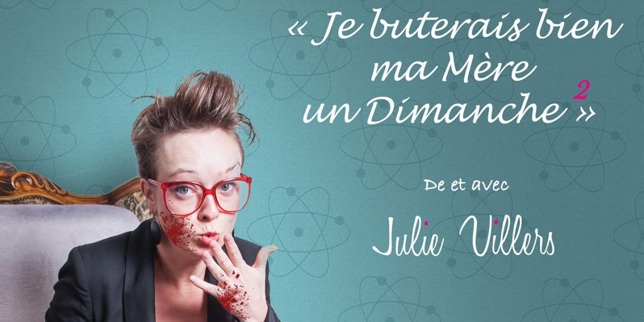 Julie Villers : et vous, ça va avec votre mère ?