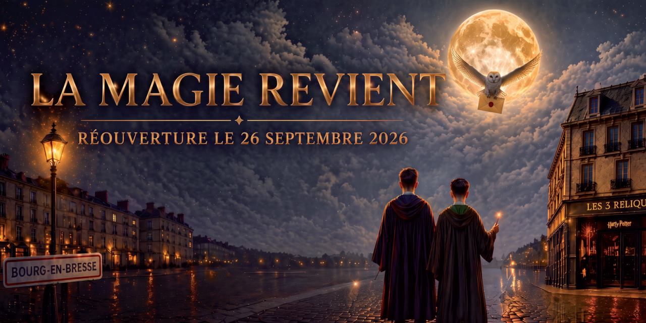 La plus grande boutique Harry Potter réouvre à Bourg !